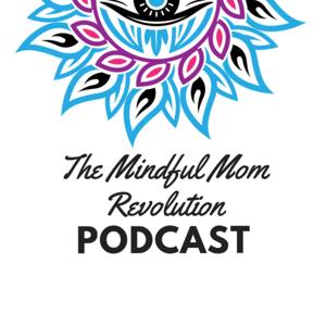 The Mindful Mom Revolution