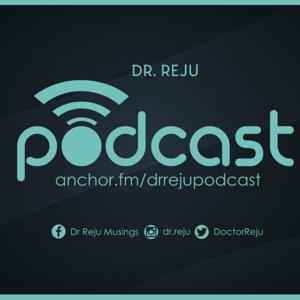 Dr Reju Podcast by Dr REJU Podcast