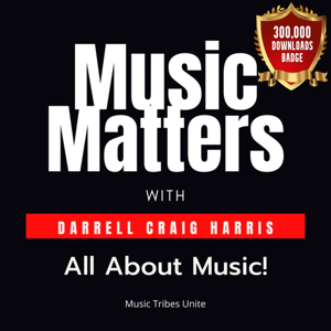 Music Matters with Darrell Craig Harris by Darrell Craig Harris