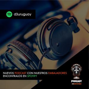 d3 Podcast - Embajadores Uruguay