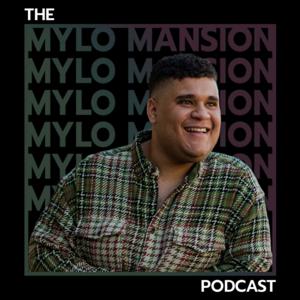 The Mylo Mansion Podcast