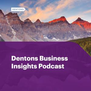 Dentons Business Insights Podcast