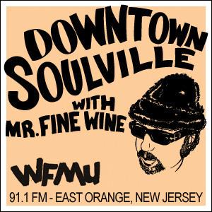 Downtown Soulville with Mr. Fine Wine | WFMU by Mr. Fine Wine and WFMU