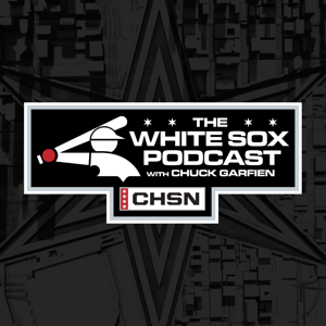 The White Sox Podcast w/ Chuck Garfien by Chicago Sports Network