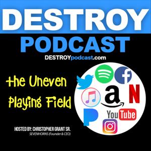 DESTROY Podcast |  Content Creators on The Uneven Playing Field