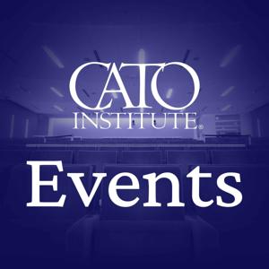 Cato Event Podcast by Cato Institute