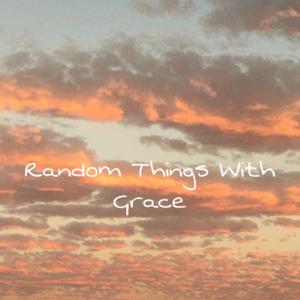 Random Things With Grace