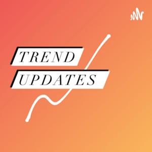 TREND UPDATES