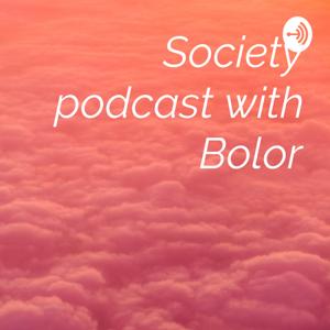 Society podcast with Bolor