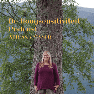 De Hoogsensitiviteit Podcast by Adriana Visser