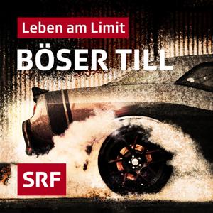 Böser Till – Leben am Limit by Schweizer Radio und Fernsehen (SRF)