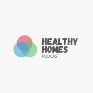 Healthy Homes Podcast