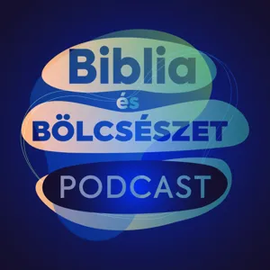 Biblia és Bölcsészet podcast