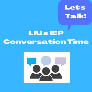 LIU's IEP Conversation Time by LIU Conversation