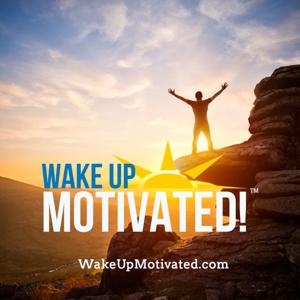 Wake Up Motivated!