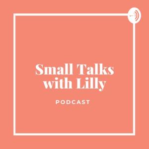 Small Talks With Lilly