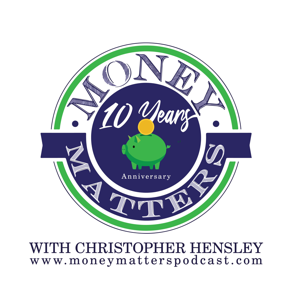 MONEY MATTERS with Christopher Hensley