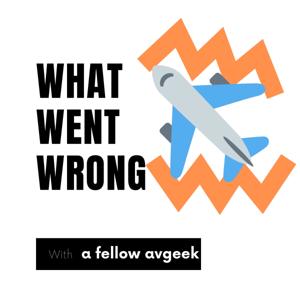 What Went Wrong Podcast