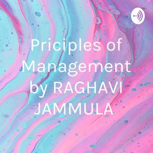 Priciples of Management by RAGHAVI JAMMULA