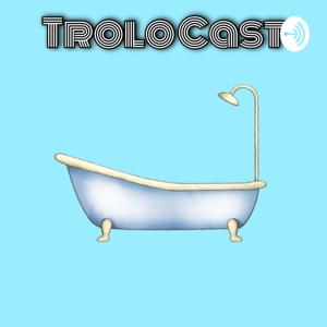 TroloCast