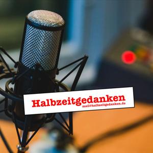 Halbzeitgedanken, der Podcast von und mit Frank Bencke.