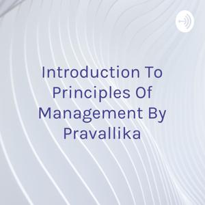 Introduction To Principles Of Management By Pravallika
