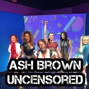 Ash Brown Uncensored