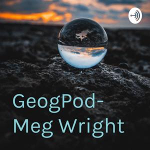 GeogPod- Meg Wright