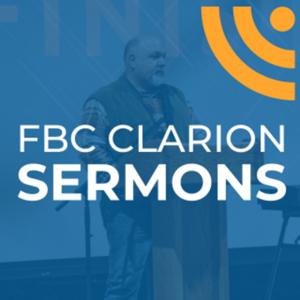 FBC Clarion Sermons