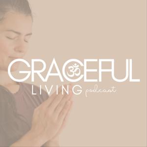 Graceful Living Podcast