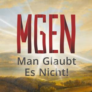 Man Glaubt Es Nicht! by MGEN Blog-Podcast