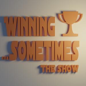 Winning Sometimes Show