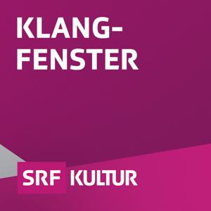 Klangfenster by Schweizer Radio und Fernsehen (SRF)