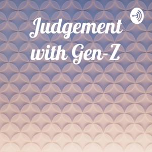 Judgement with Gen-Z