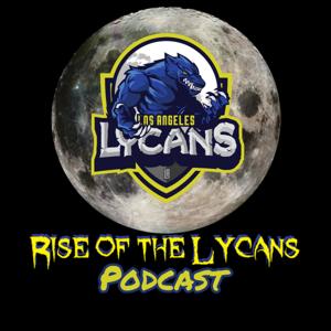 Rise Of The Lycans Podcast