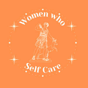 Women Who Self Care