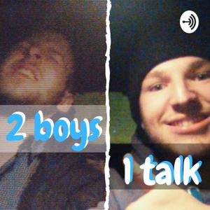 2 Boys 1 Talk