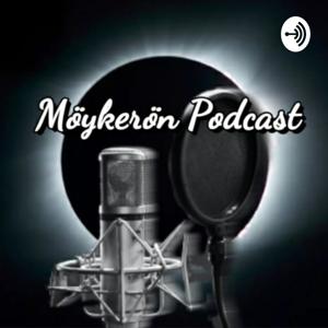 MÖYKERÖN PODCAST