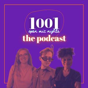 1001 Open Mic Nights: The Podcast