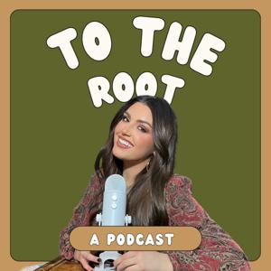 To the Root Podcast
