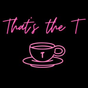 That's The T