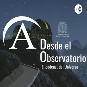 Desde el Observatorio by Astronomia UdeA