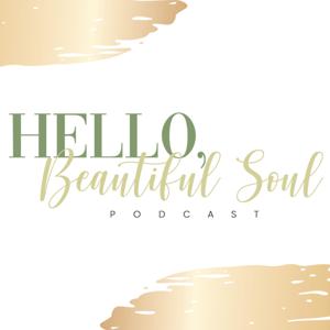 Hello Beautiful Soul Podcast