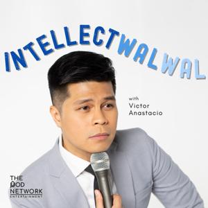 Intellectwalwal with Victor Anastacio by Victor Anastacio and The Pod Netwok