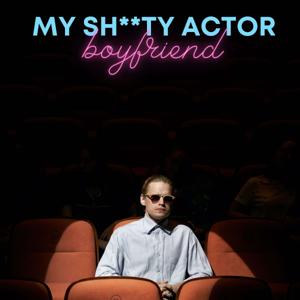 My Sh**ty Actor Boyfriend