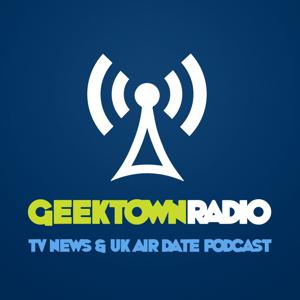 Geektown Radio - TV News, Interviews & UK TV Air Dates by David Elliott