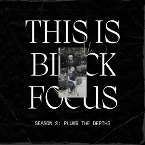 This Is Black Focus: An Open Discussion