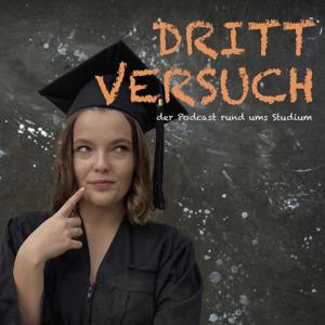 Drittversuch - der Podcast rund ums Studium