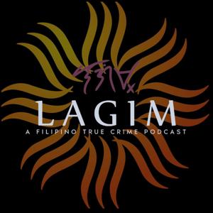 LAGIM: A Filipino True Crime Podcast by LAGIM Podcast