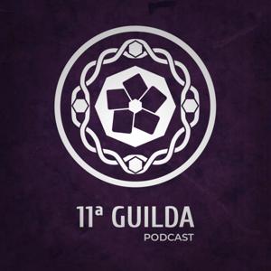 11ª Guilda Podcast